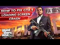 GTA 5 Crashon Loading Screen Fix 2026 | 100% Working
