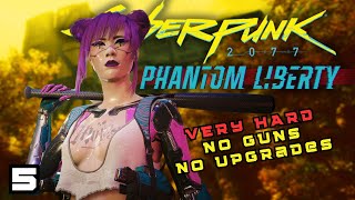 MELEE ONLY, NO CYBERWARE - LIVE Cyberpunk 2077: Phantom Liberty Part 5