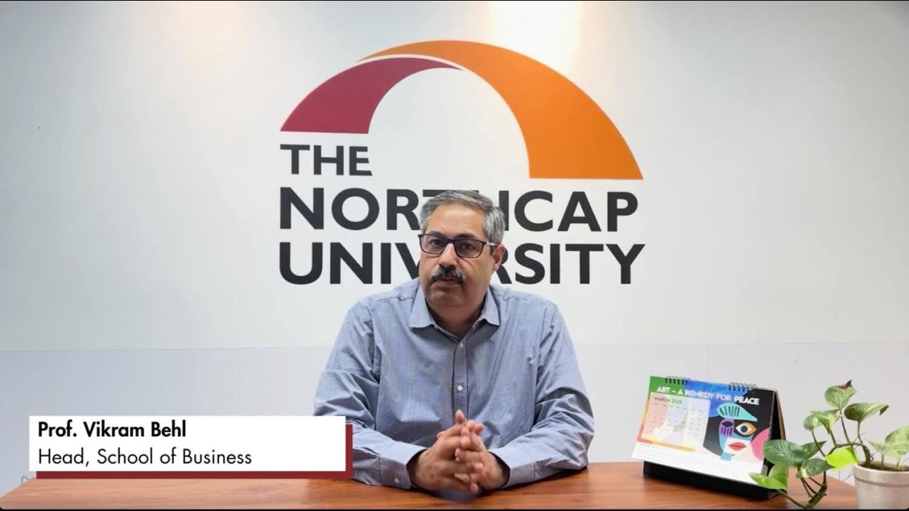 Prof. Vikram Behl, Head, School of Business | The NorthCap University (NCU)