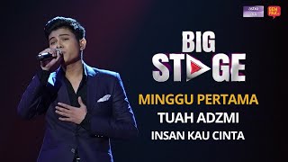 [Persembahan Penuh] Big Stage Musim 4 - Tuah Adzmi (Insan Kau Cinta) - Minggu 1