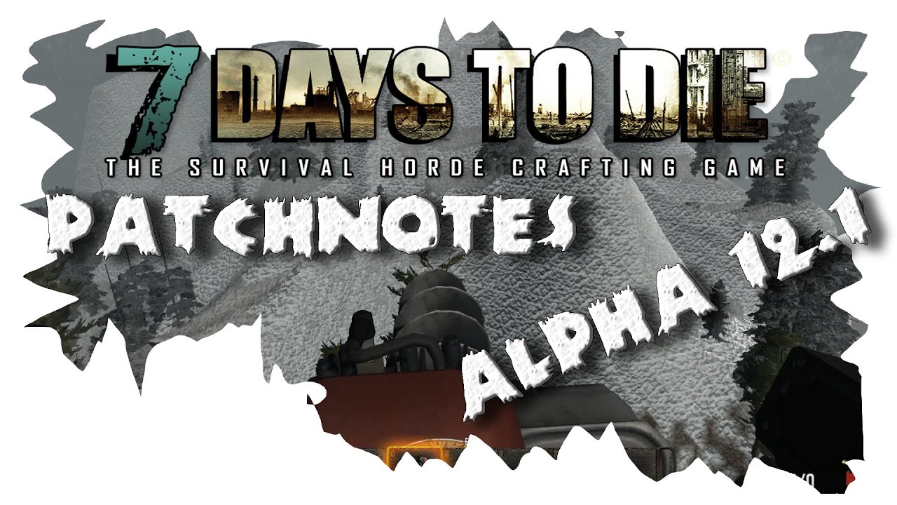 7 Days To Die - Patchnotes Alpha 12.1 [MarioZockt72 HD Deutsch]