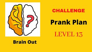 Playing games again.Brain out game challenge "Prank Plan" level 13 #brainout #youtubeshorts #shots