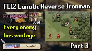 【FE12 H4 pt. 3】This crazy difficulty mode actually isn't so bad