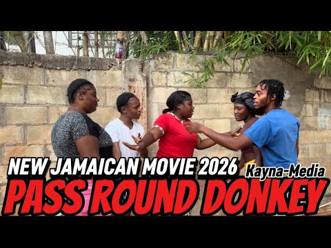 PASS ROUND DONKEY//NEW JAMAICAN MOVIE 2026// KAYNA-MEDIA