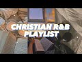 Christian rb playlist you should listen to  for studying working gym going etc