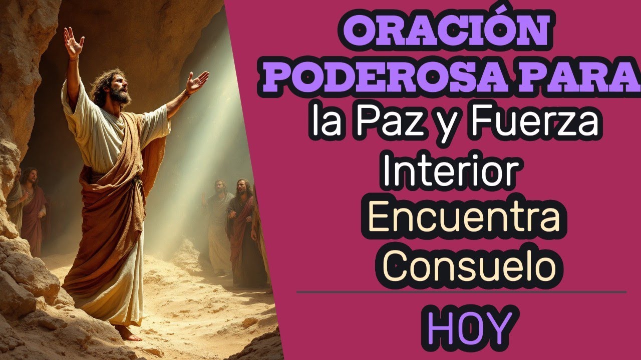 Oración Poderosa para la Paz y Fuerza Interior Encuentra Consuelo Hoy ...