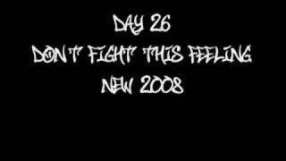 Don't Fight This Feeling (Snippet) - Day 26 *New 2008*
