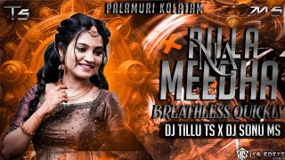 PILLA NA MEEDHA PANAM TELUGU PALAMURI KOLATAM SONG BREATHLESS QUICKLY REMIX BY DJ TILLU TS X SONUms