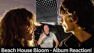 Beach House Reaction - Bloom Full Album Reaction!  Their Best?