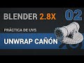 Práctica de Unwrapping cañón en Blender 2.8 | UVs en Blender