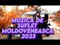 Muzica Moldoveneasca 2023 Colaj Muzica de Petrecere  Mix de Petrecere 2023 Top Melodii de Petrecere