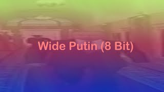 Wide Putin (8 Bit)