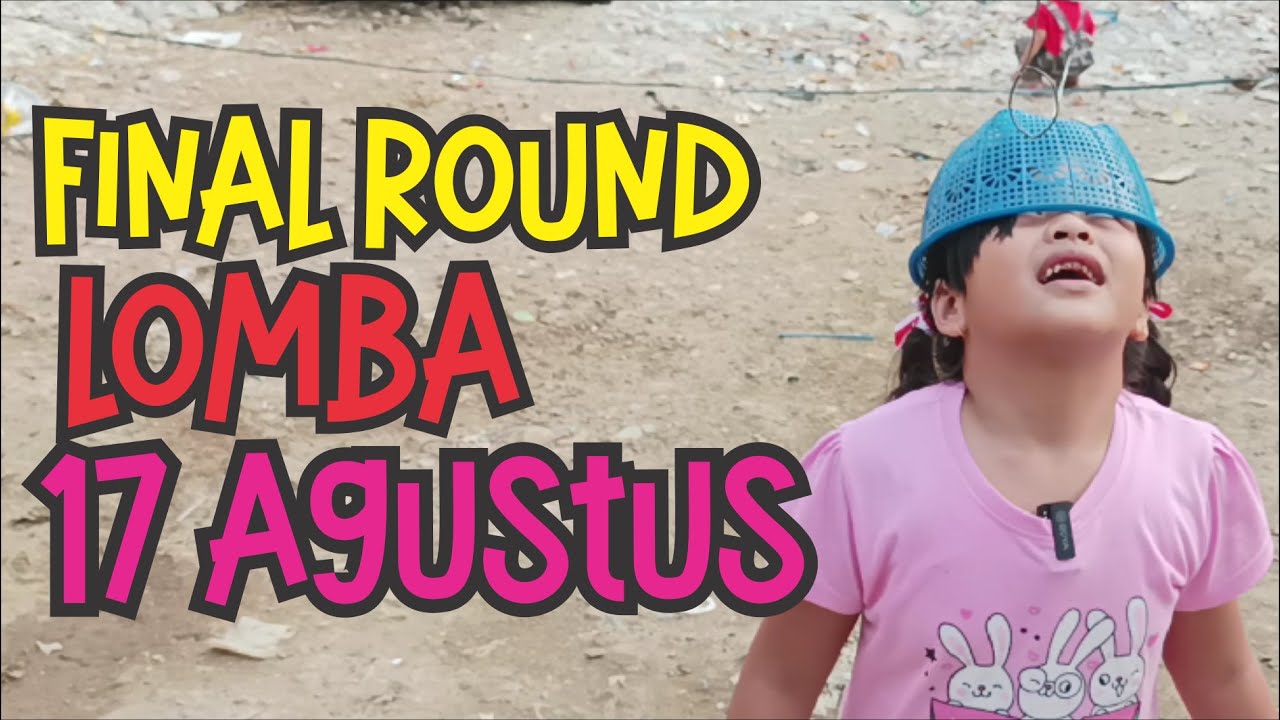 Lomba 17an anak anak | edisi final round | part 2 | dunia adzkiy - YouTube