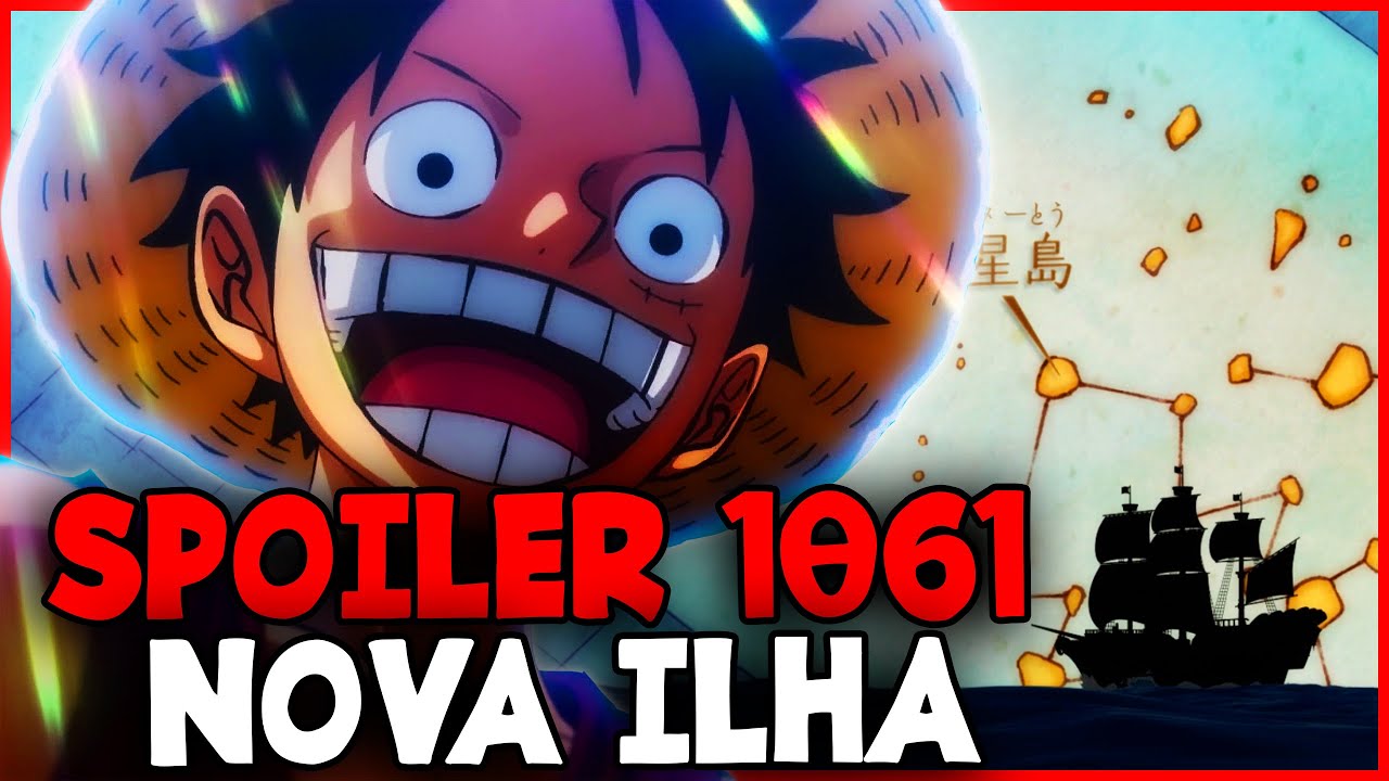 SPOILER ONE PIECE 1061 - A NOVA ILHA DESTINO DOS MUGIWARAS É