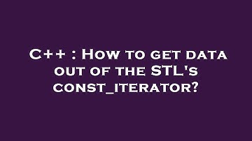 C++ : How to get data out of the STL