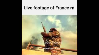Live footage of France rn