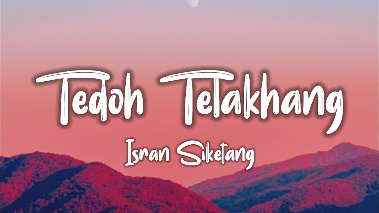 Tedoh Telakhang - Isran Siketang (lirik)