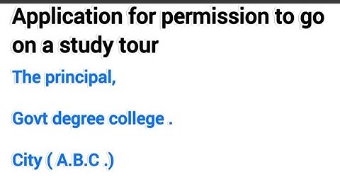 | How to write Application for permission to go on a study tour |
