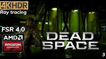 Dead Space Remake - 4K HDR FSR4 - Windows 11 FSR 4 optiscaler mod - playthrough with commentary