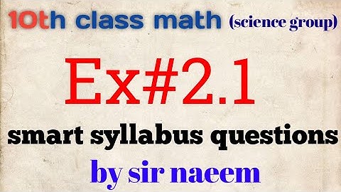 10th class math ( science group) Ex#2.1 smart syllabus questions