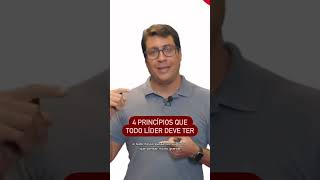 4 princípios que todo líder deve ter 4 princípios que todo líder deve ter