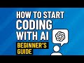How to Start Coding With AI Beginner's Guide