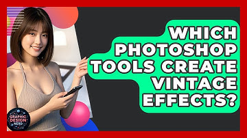 Which Photoshop Tools Create Vintage Effects? - Graphic Design Nerd
