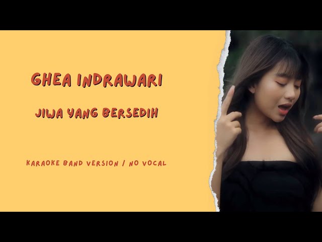 GHEA INDRAWARI - Jiwa Yang Bersedih || Karaoke Band Version / No Vocal class=