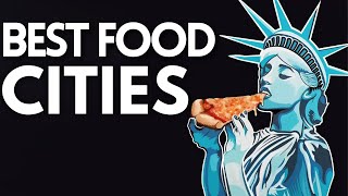 Best Food Cities in America in 2024