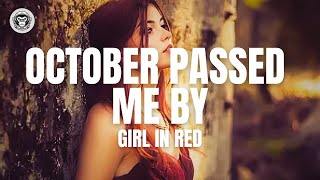 Girl in Red - October passed me by (Letra/lyrics)