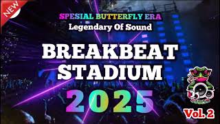 BREAKBEAT STADIUM | Spesial Butterfly Era | Legendary Of Sound 2025