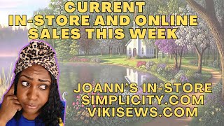 💐👀 CURRENT IN-STORE AND ONLINE SALE THIS WEEK!!! 💐👀 | JOANN'S, SIMPLICITY WEBSITE AND VIKISEWS