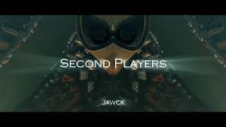 Jawck - Second Players [OUT NOW]