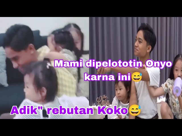 MAMI DIPELOTOTIN ONYO KARNA INI 😅 ADIK REBUTAN ONYO😅 class=