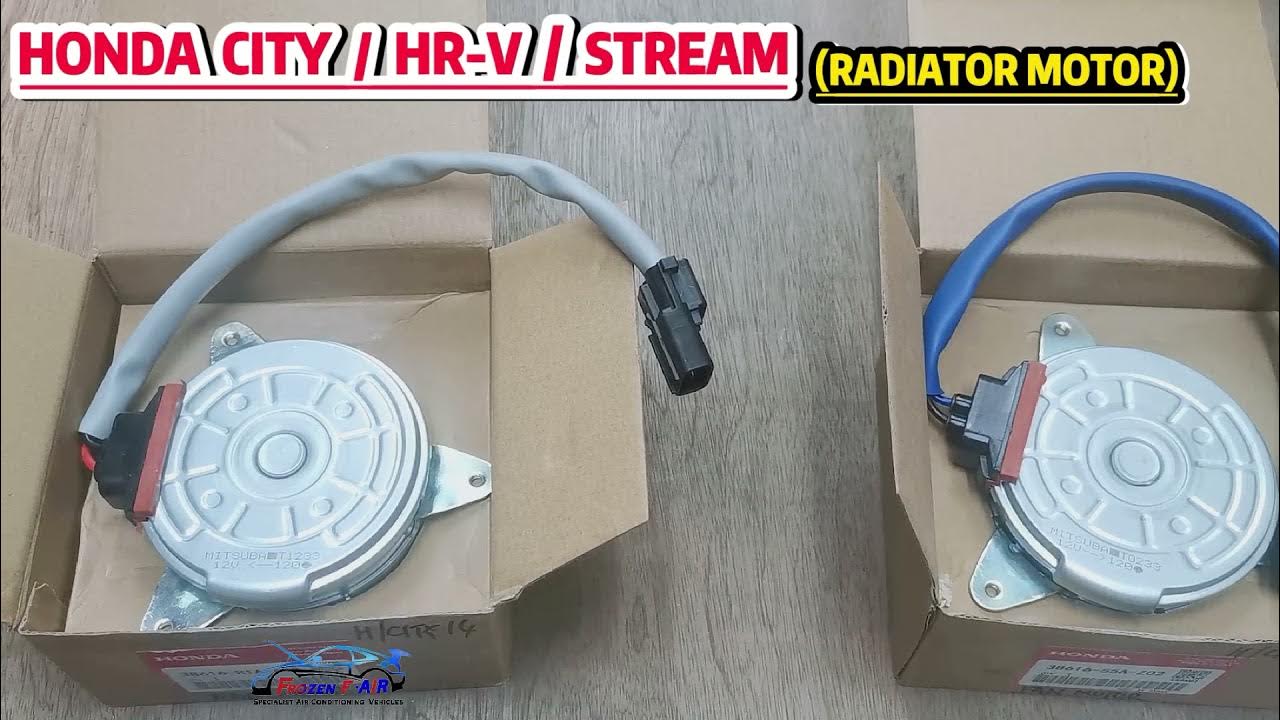 【HONDA CITY / HRV / STREAM】RADIATOR FAN MOTOR MANA ADA BEZA? YouTube
