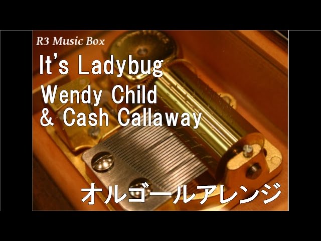 It's Ladybug/Wendy Child & Cash Callaway【オルゴール】 - YouTube