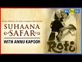 The Untold Story Behind - Roti | Suhaana Safar with Annu Kapoor