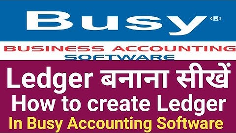 How to Create Ledger in Busy Accounting Software | Ledger Creation in Busy | Learn Busy