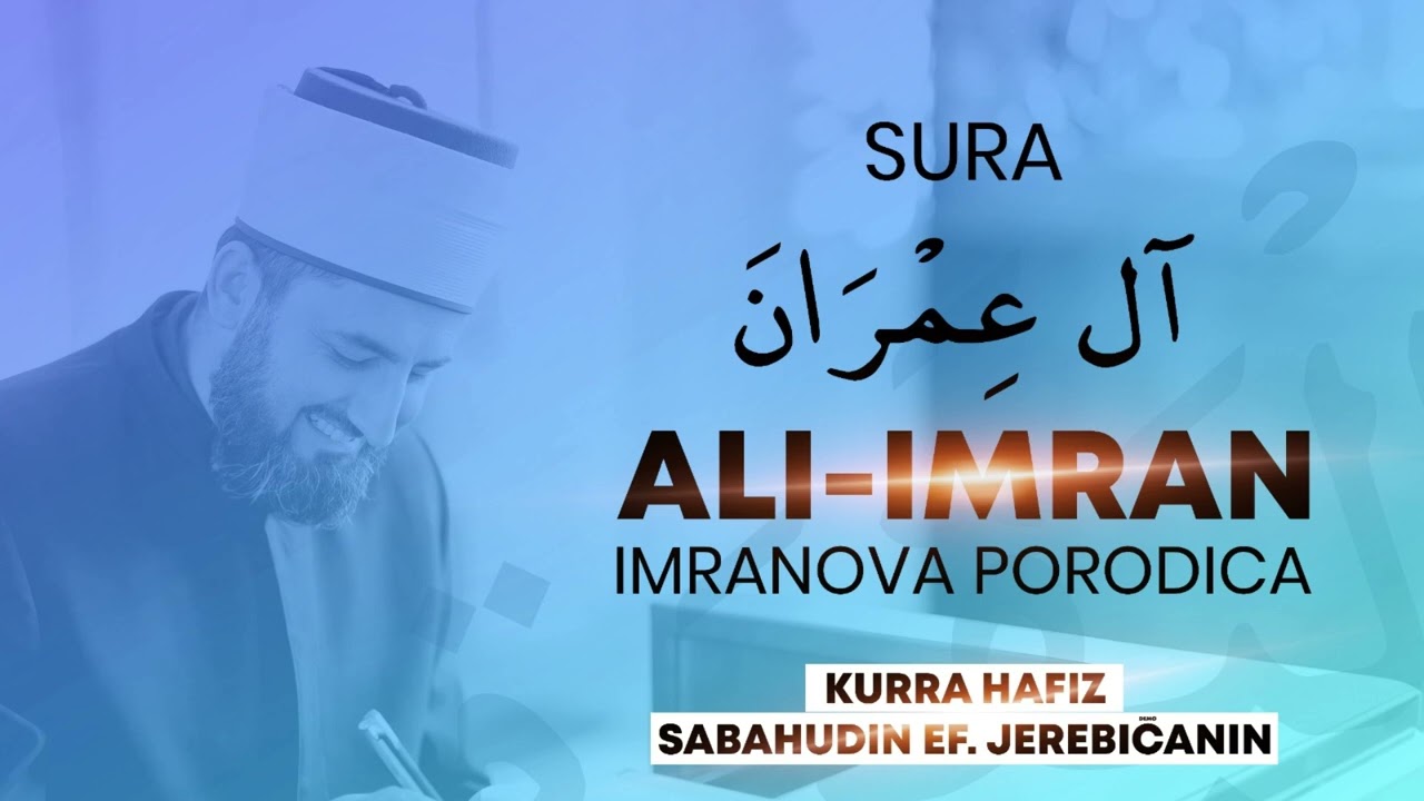 03. Sura Ali Imran  - kurra hfz Sabahudin ef. Jerebičanin [UČENJE KUR'ANA]