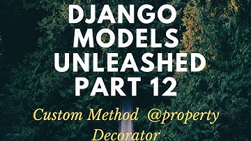 Django Models Part 12 | Custom Method @property decorator