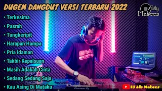 DJ TERKESIMA VS PASRAH X TUNGKERIPIT || DUGEM DANGDUT VERSI TERBARU 2022