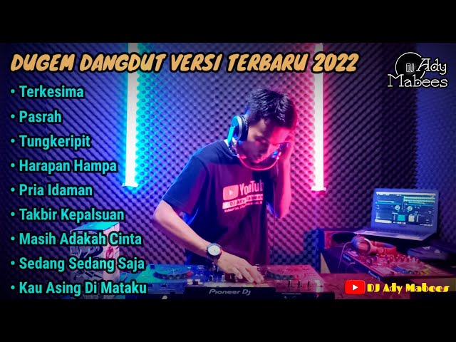 DJ TERKESIMA VS PASRAH X TUNGKERIPIT || DUGEM DANGDUT VERSI TERBARU 2022 class=