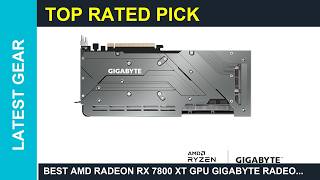 Best AMD Radeon RX 7800 XT GPU Gigabyte Radeon RX 7800 XT Gaming OC 16G Graphics