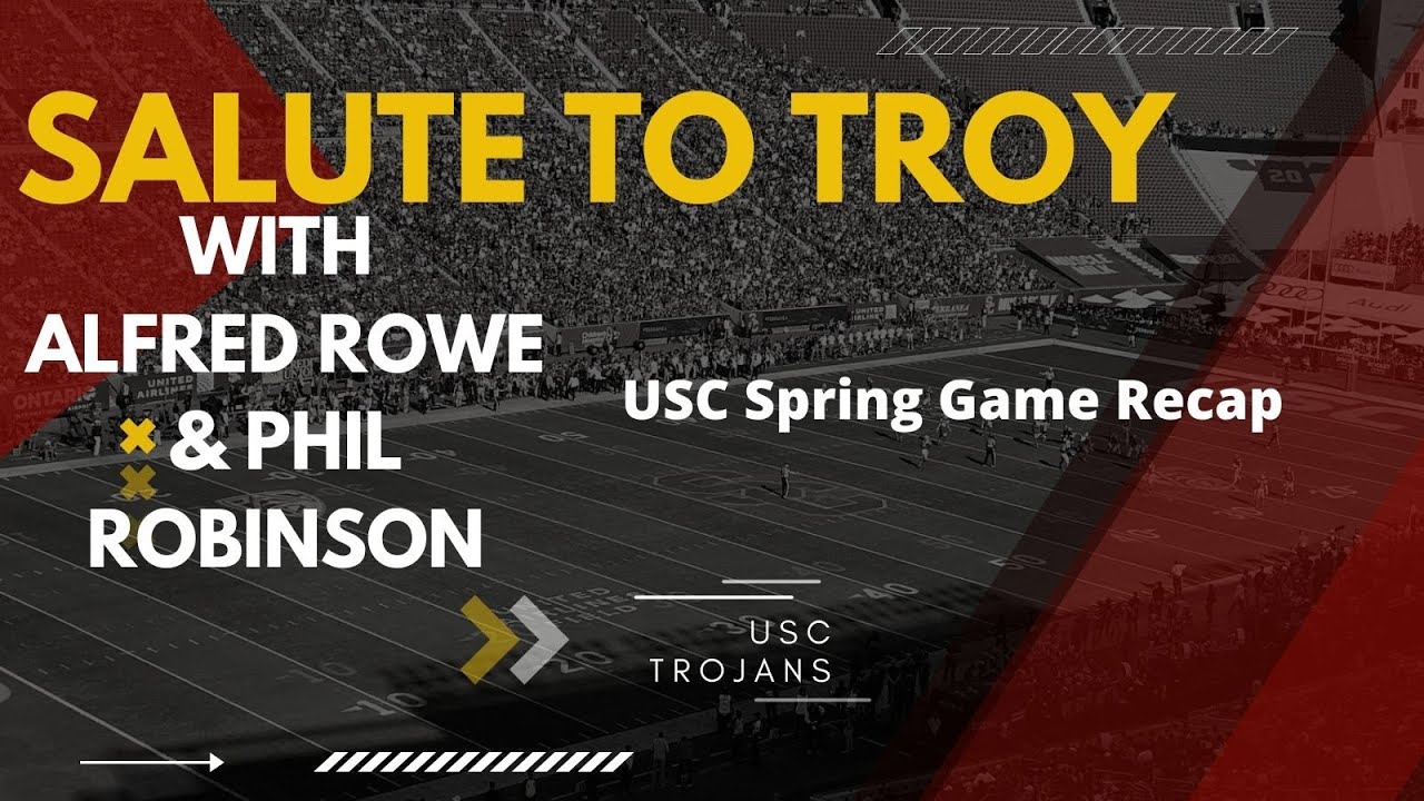 Salute To Troy USC Trojans Spring Game Recap What Exceeded