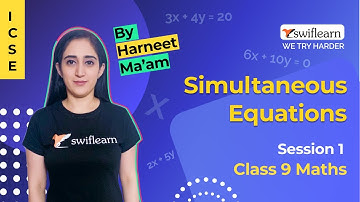 Simultaneous Equations | ICSE Class 9 Maths | Online Classes | Session 1 - Swiflearn