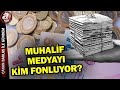 Muhalif medyayı kim fonluyor? | A Haber