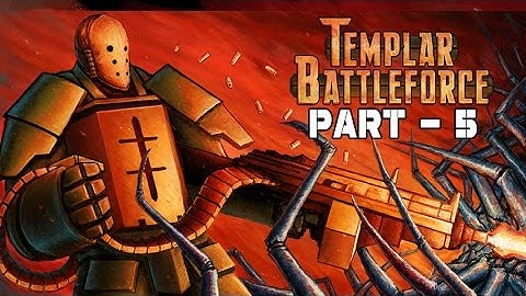Templar Battleforce Gameplay Walkthrough Part - 5 (Steam Early Access)