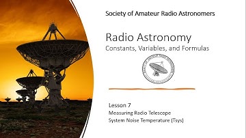 Radio Astronomy Formulas:  Lesson 7 - Measuring System Noise Temperature (Tsys)