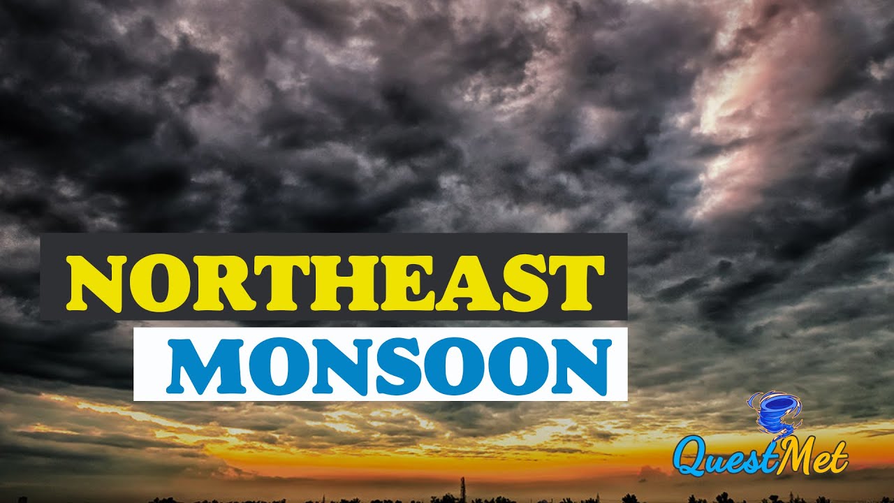 Northeast Monsoon Dynamics and an overview YouTube
