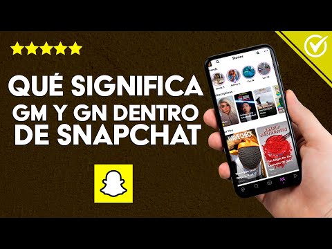 ¿Qué Significa GM y GN en Snapchat? - Intención Real al Enviarlo
